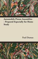 Automobile Piston Assemblies - Prepared Especially for Home Study 1447439112 Book Cover