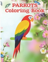 Parrots Coloring Book: Parrot birds coloring books for adults kids Children B08HH1JTXT Book Cover