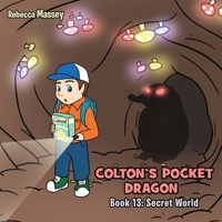 COLTON's POCKET DRAGON Book 13: Secret World 1956895671 Book Cover
