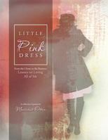 Little Pink Dress: From the Closet to the Runway: Lessons on Loving All of Me 1456890859 Book Cover