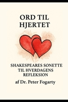 Ord til Hjertet Shakespeares Sonetter til Hverdagens Refleksion af Dr. Peter Fogarty (Danish Edition) B0FJXZBVJX Book Cover