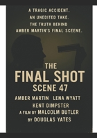 The Final Shot: Scene 47 B0FDKWTYRM Book Cover