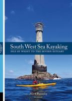 South West Sea Kayaking: Isle of Wight to the Severn Estuary 1906095779 Book Cover