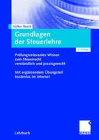 Grundlagen der Steuerlehre: Prüfungsrelevantes Wissen zum Steuerrecht verständlich und praxisgerecht. Mit ergänzendem Übungsteil kostenlos im Internet 3834900354 Book Cover