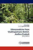Ethnomedicine from Visakhapatnam district, Andhra Pradesh: Ethnomedicine 3844317562 Book Cover