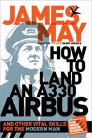 How to Land an A330 Airbus and Other Vital Skills for the Modern Man. 1402269552 Book Cover