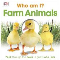 Who Am I? Farm Animals: Peek Through the Holes to Guess Who I Am 075669017X Book Cover