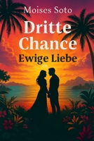 Dritte Chance: ewige liebe B0FTT784RQ Book Cover
