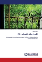 Elizabeth Gaskell: Historical Consciousness and Politics of Gender in Selected Novels 3659139688 Book Cover