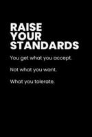 Raise Your Standards: Stop Settling, Raise Your Expectations, and Change the Way You Live B0GYPRW9P2 Book Cover