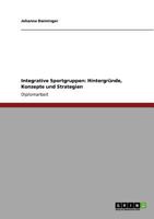 Integrative Sportgruppen: Hintergr�nde, Konzepte und Strategien 3640843428 Book Cover