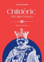 Childéric, Roi des Francs, (tome second) 9357097422 Book Cover