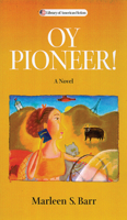 Oy Pioneer!: A Novel (Library of American Fiction) 0299189104 Book Cover