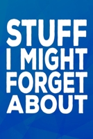 Stuff I Might Forget About: 6 X 9 Blank Lined Coworker Gag Gift Funny Office Notebook Journal 1676411984 Book Cover