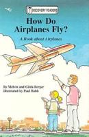 How Do Airplanes Fly?: A Book About Airplanes (Discovery Readers) 0824953177 Book Cover