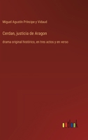 Cerdan, justicia de Aragon: drama original histórico, en tres actos y en verso (Spanish Edition) 3368057170 Book Cover