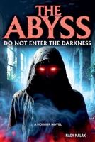 The Abyss: Do Not Enter The Darkness "A horror novel" B0G27PPJ9J Book Cover