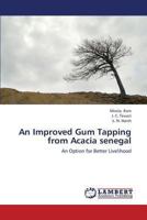 An Improved Gum Tapping from Acacia senegal: An Option for Better Livelihood 3659267511 Book Cover
