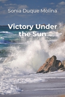 Victory Under the Sun B09NMZ6L7B Book Cover
