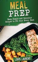 Meal Prep: Easy, Delicious Recipes 1974271560 Book Cover