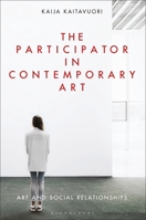 The Participator in Contemporary Art: Art and Social Relationships 1501362259 Book Cover