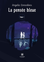 La pensée bleue: Tome I B0B57TZYLV Book Cover