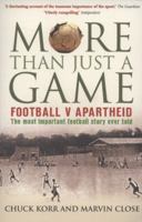 More Than Just a Game: Football v Apartheid 0007302991 Book Cover