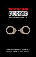 Cuffed: You're Under Arrest Pal (Sheriff Wyler Scott Book 8) 1079738169 Book Cover