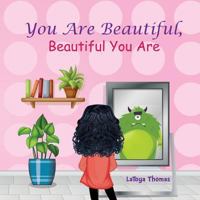 You Are Beautiful, Beautiful You Are 1733628703 Book Cover