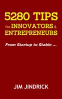 5280 Tips for Innovators and Entrepreneurs: From Startup to Stable ... 0999211404 Book Cover