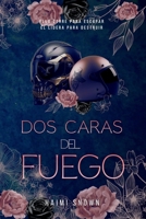 Dos caras del fuego: (Romance oscuro de enemigos a amantes con carreras clandestinas de motos, alpfa male y atracción peligrosa) (Spanish Edition) 8409853426 Book Cover
