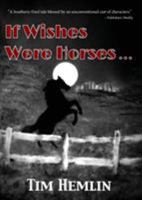 If Wishes Were Horses... 1945486007 Book Cover