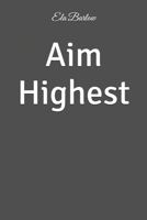 Aim Highest 1534634959 Book Cover