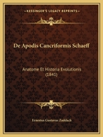 De Apodis Cancriformis Schaeff: Anatome Et Historia Evolutionis (1841) 1246992388 Book Cover