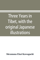 Three years in Tibet, with the original Japanese illustrations 935389610X Book Cover