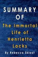 Summary Of The Immortal Life of Henrietta Lacks: By Rebecca Skloot B08JJBV59T Book Cover