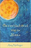 Conversations With The Moon 194089428X Book Cover