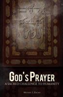 God's Prayer: A Sacred Challenge to Humanity 0692236619 Book Cover