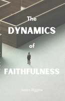 The Dynamics of Faithfulness 1716243211 Book Cover