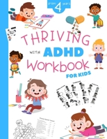 Thriving with ADHD Workbook for Kids from 4 Years: Activity Books for Kids with ADHD | Following Directions and Sequencing Activities to Help ... Medication | Tools for ADHD Inattentive Type null Book Cover