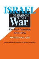 Israel in Search of a War: The Sinai Campaign, 1955-1956 1898723478 Book Cover