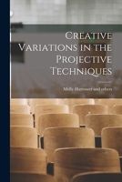 Creative Variations in the Projective Techniques 1013625528 Book Cover