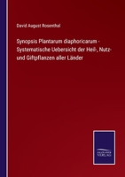 Synopsis Plantarum diaphoricarum - Systematische Uebersicht der Heil-, Nutz- und Giftpflanzen aller Länder 3375084331 Book Cover