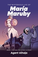 The Mysterious Life of Maria Maruby; Book 1: The Rose That Pricks to Bleed B0GWQBKBMJ Book Cover