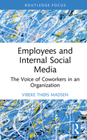 Employees and Internal Social Media: The Voice of Coworkers in an Organization (Routledge Research in Public Relations) 1032939230 Book Cover