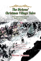 The Dickens' Christmas Village Tales: The Christmas Village Tales Collection: Volume 2 1636305261 Book Cover