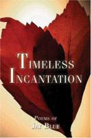 Timeless Incantation 1413728588 Book Cover