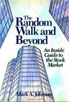 The Random Walk and Beyond: An Inside Guide to the Stock Market 0471632236 Book Cover