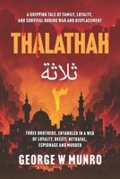 THALATHAH: A FICTIONAL ACCOUNT BASED ON EVENTS FROM OCTOBER 7TH, 2023, TO THE END OF DECEMBER 2024 1036930688 Book Cover
