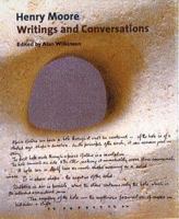 Henry Moore: Writings and Conversations (Documents of Twentieth-Century Art) 0520231619 Book Cover